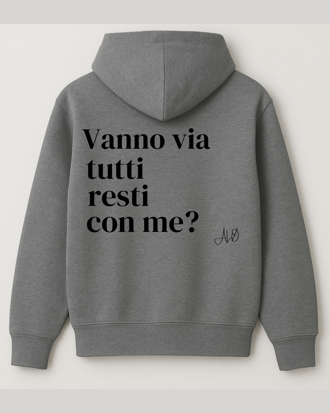 Hoodie - Vanno via tutti resti con me?