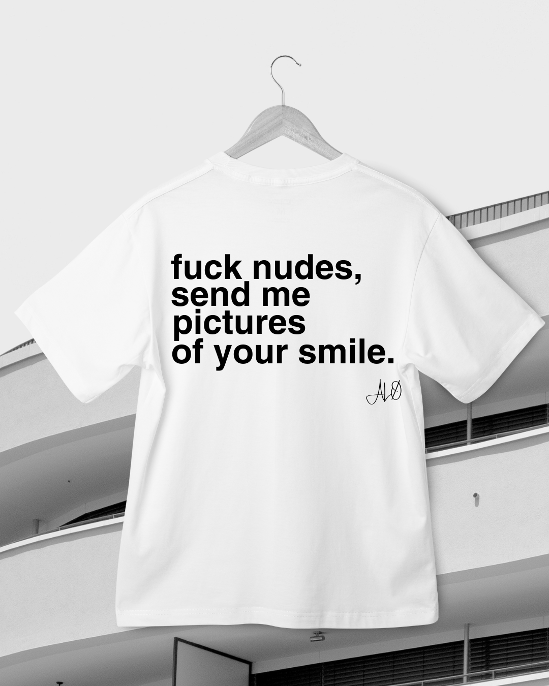 Tee - Fuck nudes send me picture of your smile.