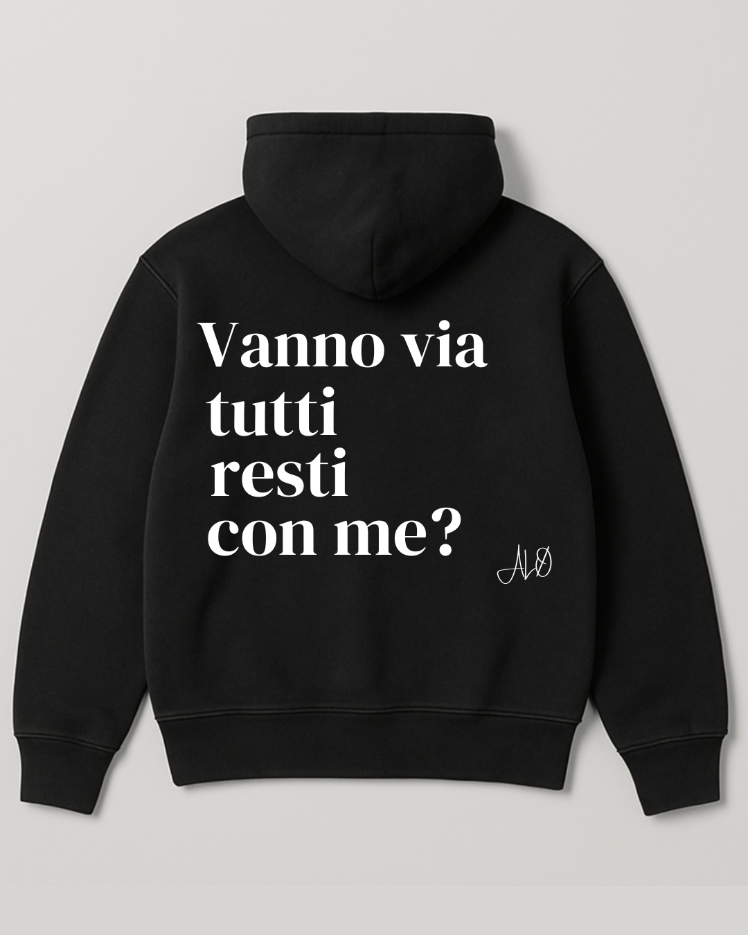 Hoodie - Vanno via tutti resti con me?