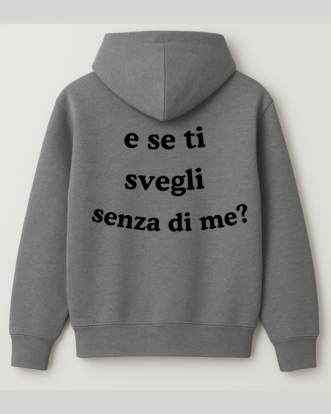 Hoodie - e se ti svegli senza di me?