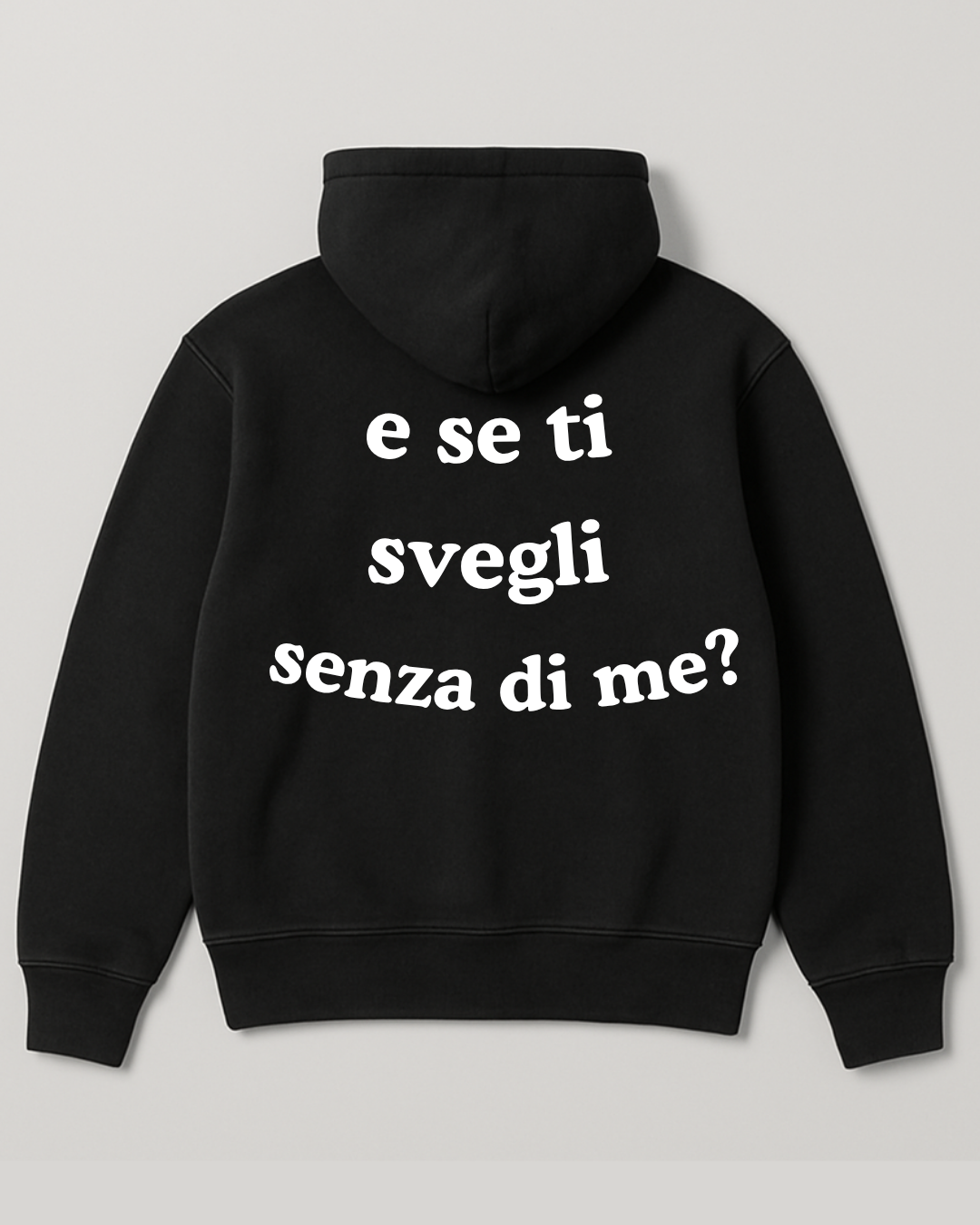Hoodie - e se ti svegli senza di me?