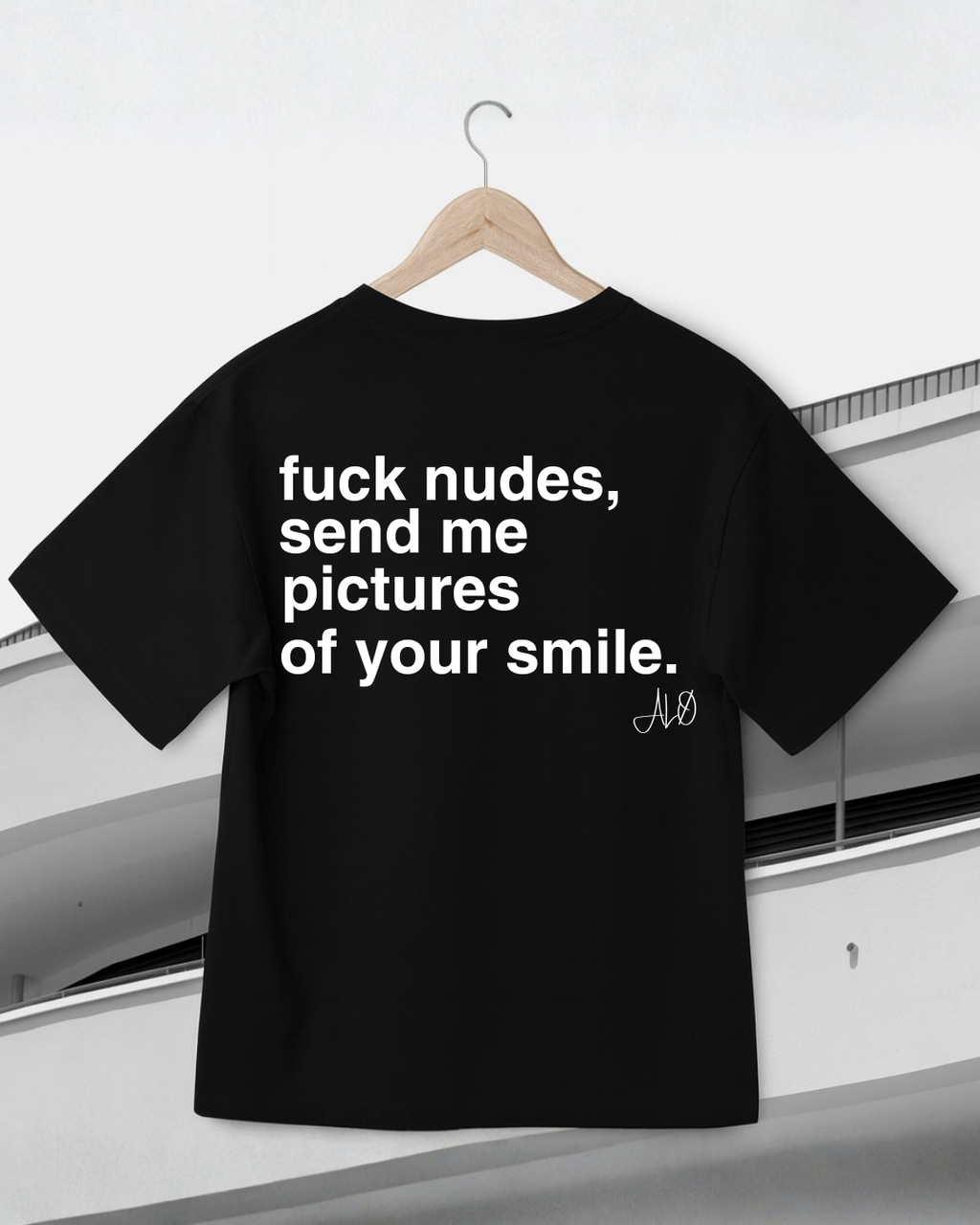 Tee - Fuck nudes send me picture of your smile.