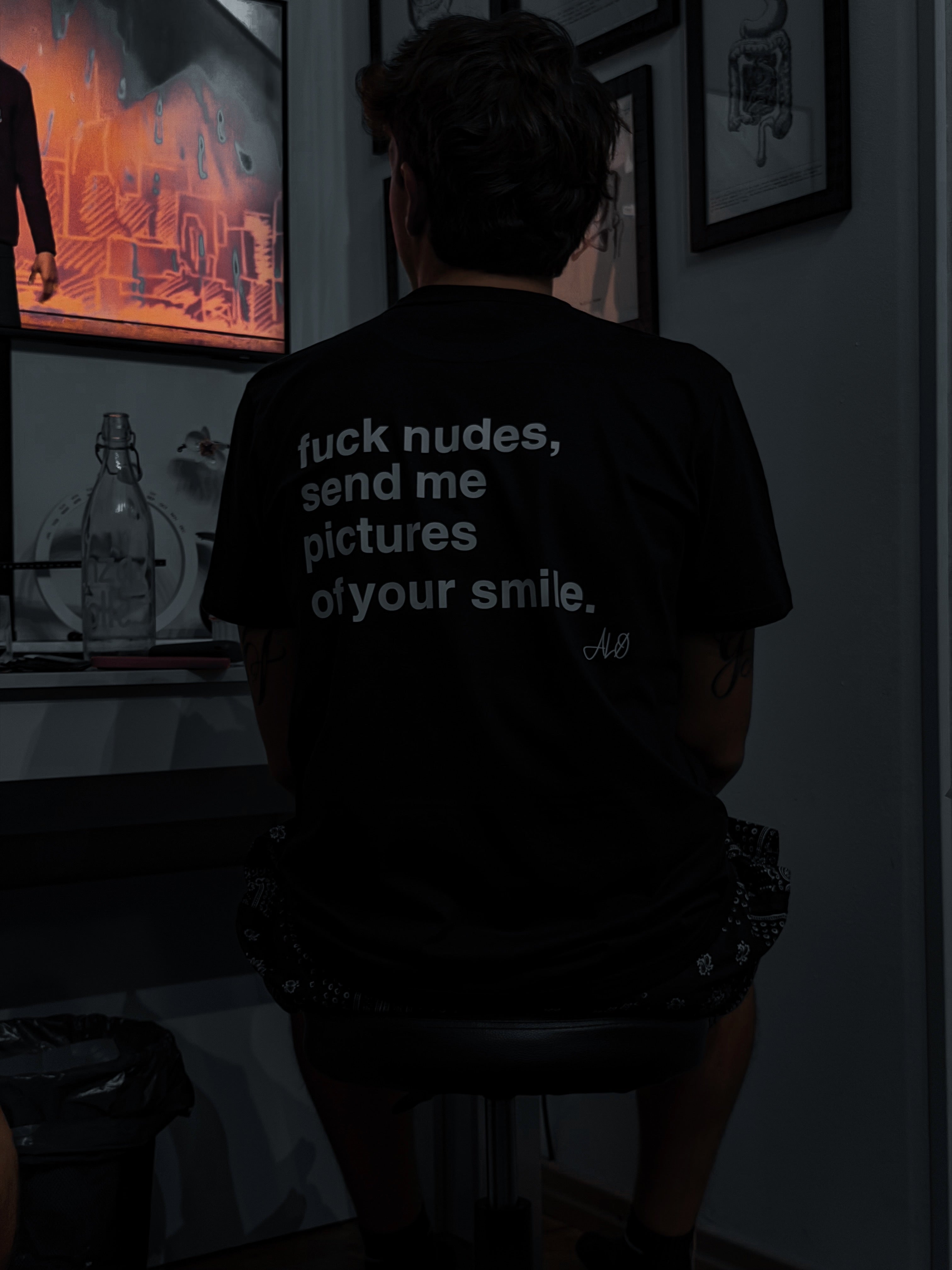 Tee - Fuck nudes send me picture of your smile.